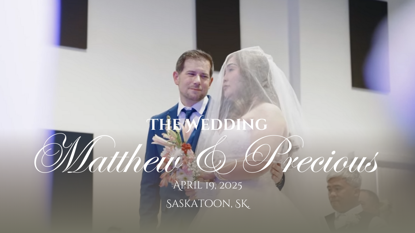 Matthew & Precious’ Wedding | April 19, 2025 | Saskatoon